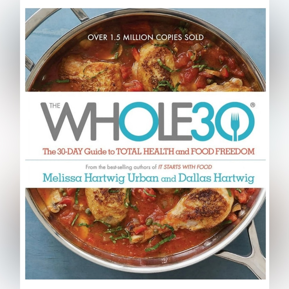 The Whole30: The 30-Day Guide to Total Health and Food Freedom - Hardcover